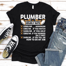 Load image into Gallery viewer, Plumber Hourly Rate Funny Plumber Father&#39;s Day T-shirt
