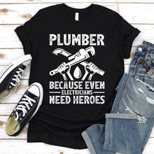 Load image into Gallery viewer, Plumber because even Electricians need Heroes Funny Plumber Father&#39;s Day T-shirt
