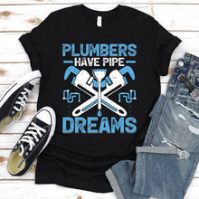 Load image into Gallery viewer, Plumbers Have Pipe Dreams Funny Plumber Father&#39;s Day T-shirt
