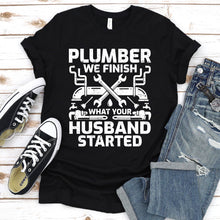 Load image into Gallery viewer, Plumbers We Finish What Your Husband Started Funny Plumber Father&#39;s Day T-shirt
