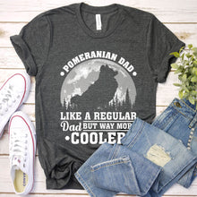 Load image into Gallery viewer, Pomeranian Dad Like A Regular Dad But Way More Cooler Pomeranian Fathers Day T-shirt
