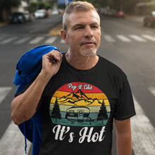 Load image into Gallery viewer, Pop It Like Its Hot, Pop Up Camper, Camp T-Shirt
