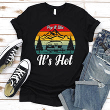 Load image into Gallery viewer, Pop It Like Its Hot, Pop Up Camper, Camp T-Shirt
