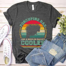 Load image into Gallery viewer, Vintage Porcupine Dad Like A Regular Dad But Cooler Porcupine Fathers Day T-shirt

