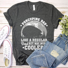 Load image into Gallery viewer, Porcupine Dad Like A Regular Dad But Way More Cooler Porcupine Fathers Day T-shirt
