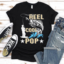Load image into Gallery viewer, Reel Cool Pop Fishing Pop Fathers Day T-shirt
