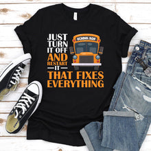 Load image into Gallery viewer, Restart It That Fixes Everything School Bus Driver Father&#39;s Day T-shirt
