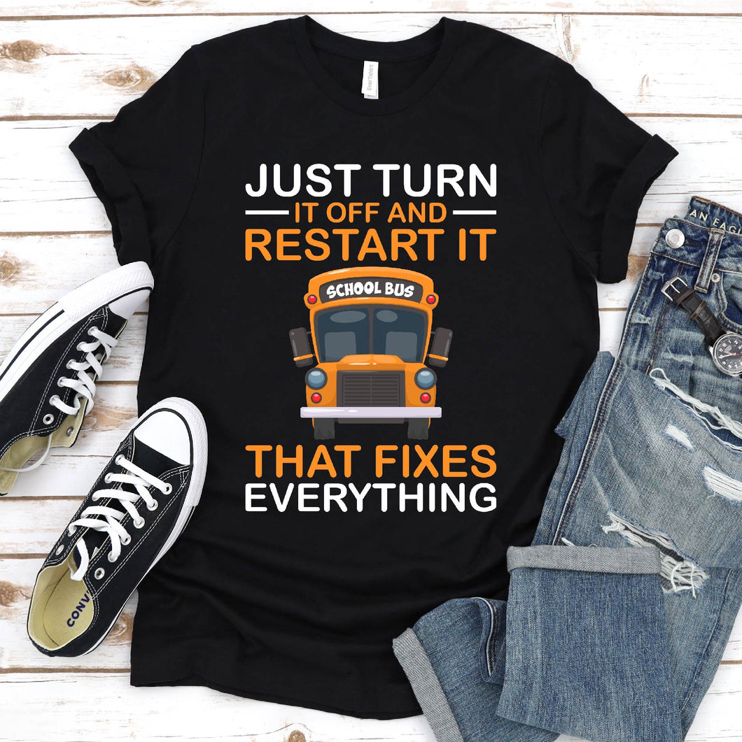 Restart It That Fixes Everything School Bus Driver Father's Day T-shirt