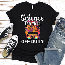 Load image into Gallery viewer, Science Teacher Off Duty Tshirt Summer Vacation Gift T-Shirt
