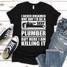 Load image into Gallery viewer, Sexy Plumber Funny Sarcastic I Never Dreamed Plumbing Gift Father&#39;s Day T-shirt
