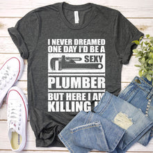 Load image into Gallery viewer, Sexy Plumber Funny Sarcastic I Never Dreamed Plumbing Gift Father&#39;s Day T-shirt
