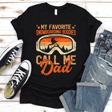 Load image into Gallery viewer, Mens My Favorite Snowboarding Buddies Calls Me Dad Father&#39;s Day T-Shirt
