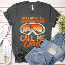 Load image into Gallery viewer, Mens My Favorite Snowboarding Buddies Calls Me Dad Father&#39;s Day T-Shirt
