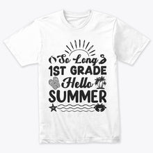 Load image into Gallery viewer, So Long 1st Grade Hello Summer Last Day Of School Graduation T-Shirt
