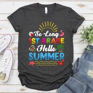 So Long 1st Grade Hello Summer Last Day Of School Graduation T-Shirt