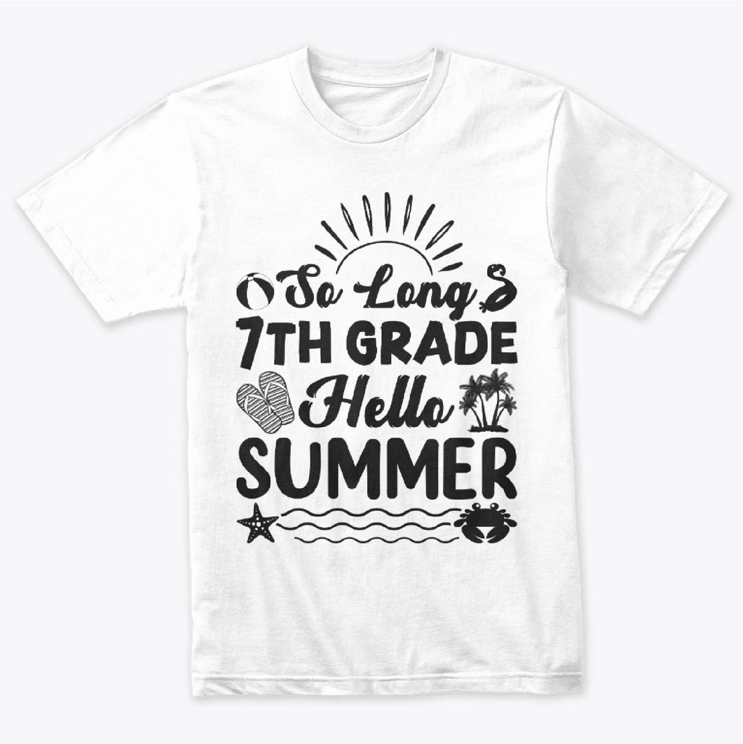 So Long 7th Grade Hello Summer Last Day Of School Graduation T-Shirt