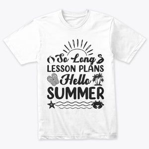 So Long Lesson Plan Hello Summer Tan Last Day Of School T-Shirt