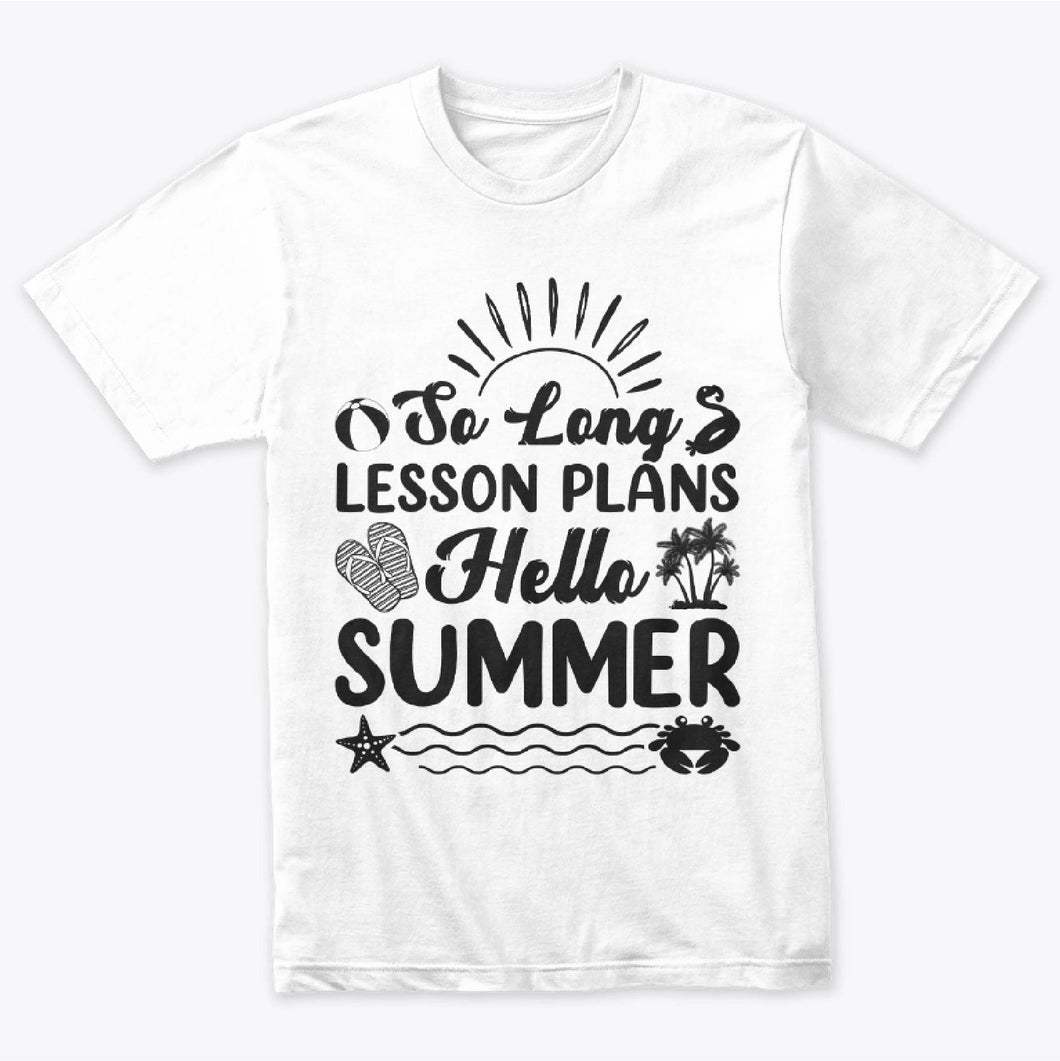 So Long Lesson Plan Hello Summer Tan Last Day Of School T-Shirt