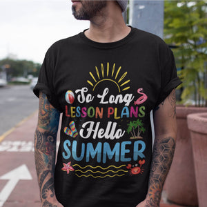 So Long Lesson Plan Hello Summer Tan Last Day Of School T-Shirt
