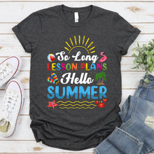 Load image into Gallery viewer, So Long Lesson Plan Hello Summer Tan Last Day Of School T-Shirt
