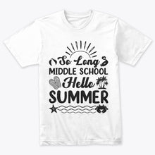 Load image into Gallery viewer, So Long Middle School Hello Summer Happy Last Day Of School Teacher T-Shirt
