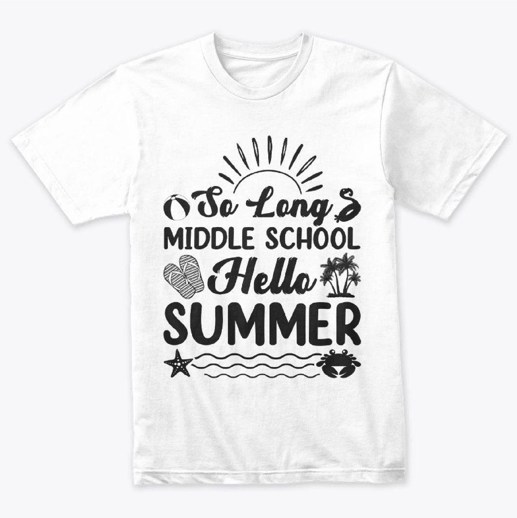 So Long Middle School Hello Summer Happy Last Day Of School Teacher T-Shirt