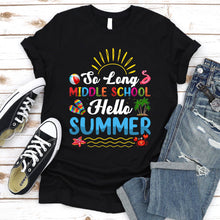 Load image into Gallery viewer, So Long Middle School Hello Summer Happy Last Day Of School Teacher T-Shirt
