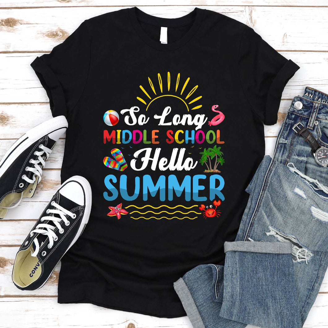 So Long Middle School Hello Summer Happy Last Day Of School Teacher T-Shirt