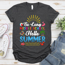 Load image into Gallery viewer, So Long Middle School Hello Summer Happy Last Day Of School Teacher T-Shirt
