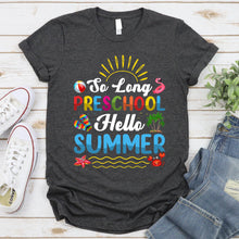 Load image into Gallery viewer, So Long Preschool Hello Summer Teacher Student T-Shirt
