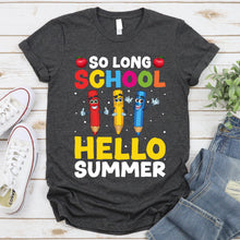 Load image into Gallery viewer, So Long School Hello Summer Happy Last Day Of School Teacher T-Shirt
