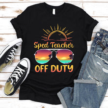 Load image into Gallery viewer, Special Education SPED Teacher of the Deaf Off Duty T-Shirt
