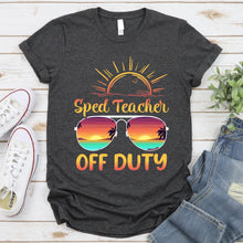 Load image into Gallery viewer, Special Education SPED Teacher of the Deaf Off Duty T-Shirt
