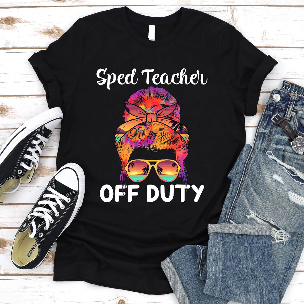 SPED Teacher Off Duty Messy Bun Vacation Summer Vibes T-Shirt