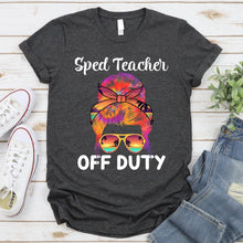 Load image into Gallery viewer, SPED Teacher Off Duty Messy Bun Vacation Summer Vibes T-Shirt
