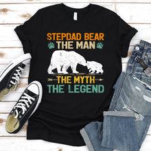 Load image into Gallery viewer, Stepdad Bear The Man The Myth The Legend Stepdad Bear Fathers Day T-shirt
