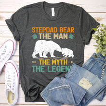Load image into Gallery viewer, Stepdad Bear The Man The Myth The Legend Stepdad Bear Fathers Day T-shirt
