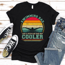Load image into Gallery viewer, Vintage Swimming Dad Like A Regular Dad But Cooler Swimming Fathers Day T-shirt
