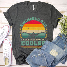 Load image into Gallery viewer, Vintage Swimming Dad Like A Regular Dad But Cooler Swimming Fathers Day T-shirt
