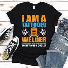 Load image into Gallery viewer, I&#39;m A Tattoo Welder Funny Welding T-shirt
