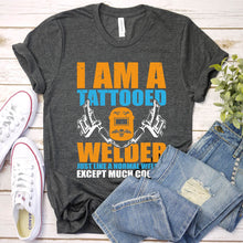 Load image into Gallery viewer, I&#39;m A Tattoo Welder Funny Welding T-shirt
