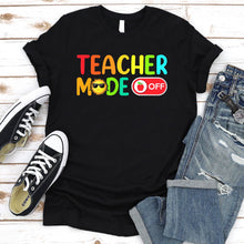 Load image into Gallery viewer, Teacher Mode Off Last Day Of School Teacher Summer Vacation T-Shirt
