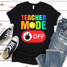 Load image into Gallery viewer, Teacher Mode Off Last Day Of School Teacher Summer Vacation T-Shirt
