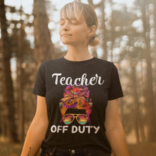 Load image into Gallery viewer, Womens Funny Summer End Of School Year - Teacher Off Duty T-Shirt
