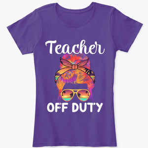 Womens Funny Summer End Of School Year - Teacher Off Duty T-Shirt