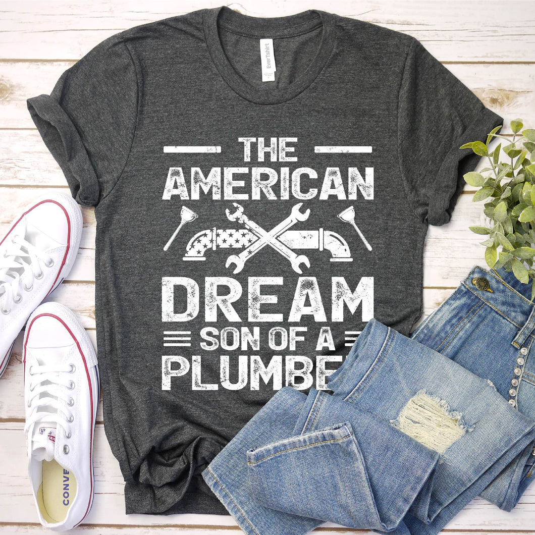 The American Dream Son Of A Plumber Father's Day T-shirt