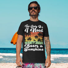 Load image into Gallery viewer, The Only BS I Need Is Beers and Sunshine Retro Summer Beach Gift T-Shirt
