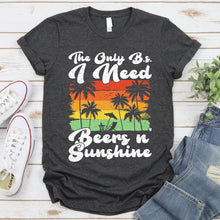 Load image into Gallery viewer, The Only BS I Need Is Beers and Sunshine Retro Summer Beach Gift T-Shirt
