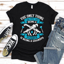 Load image into Gallery viewer, The Only Thing I Love More The Being A Plumber Grandpa Father&#39;s Day T-shirt
