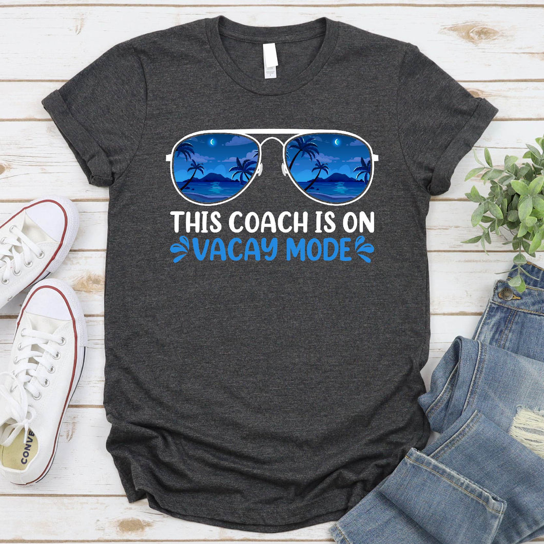 This Coach Is On Vacay Mode Summer Vacation Coach Life T-Shirt